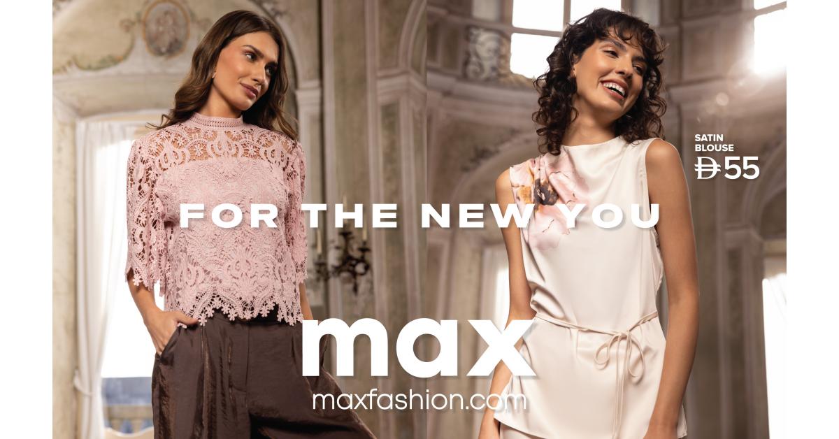 Moda Max Roupas Max Fashion Unveils a Bold New Era With 'Max — For the New You'