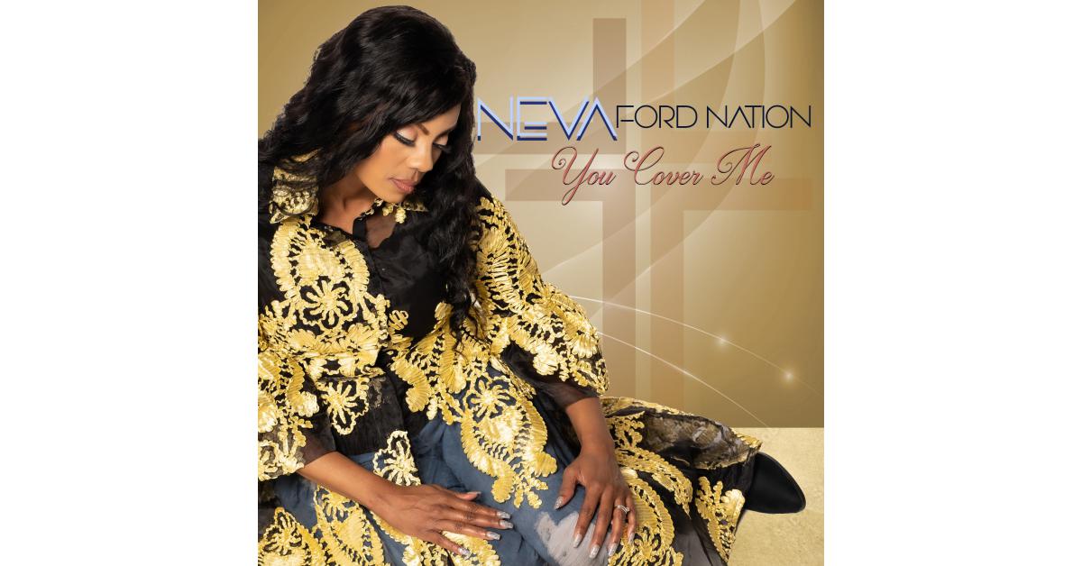 Neva Ford Nation releases new single “You Cover Me