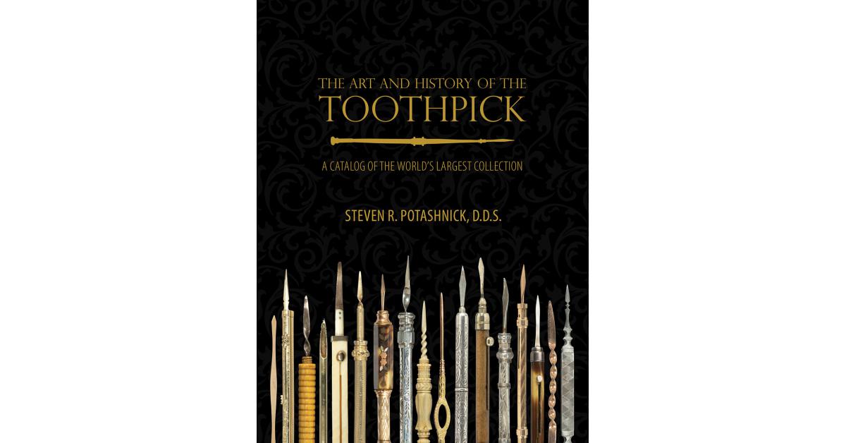 The Art and History of the Toothpick The Catalog of the World's