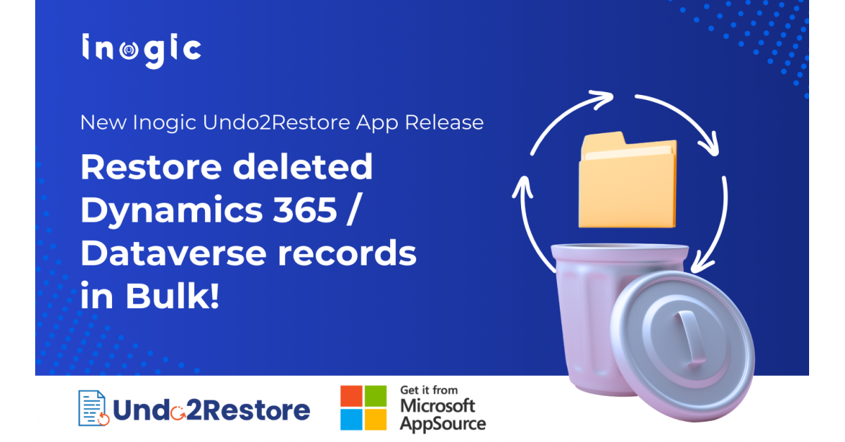 New Inogic Undo2Restore App Release - Restore deleted Dynamics 365 ...