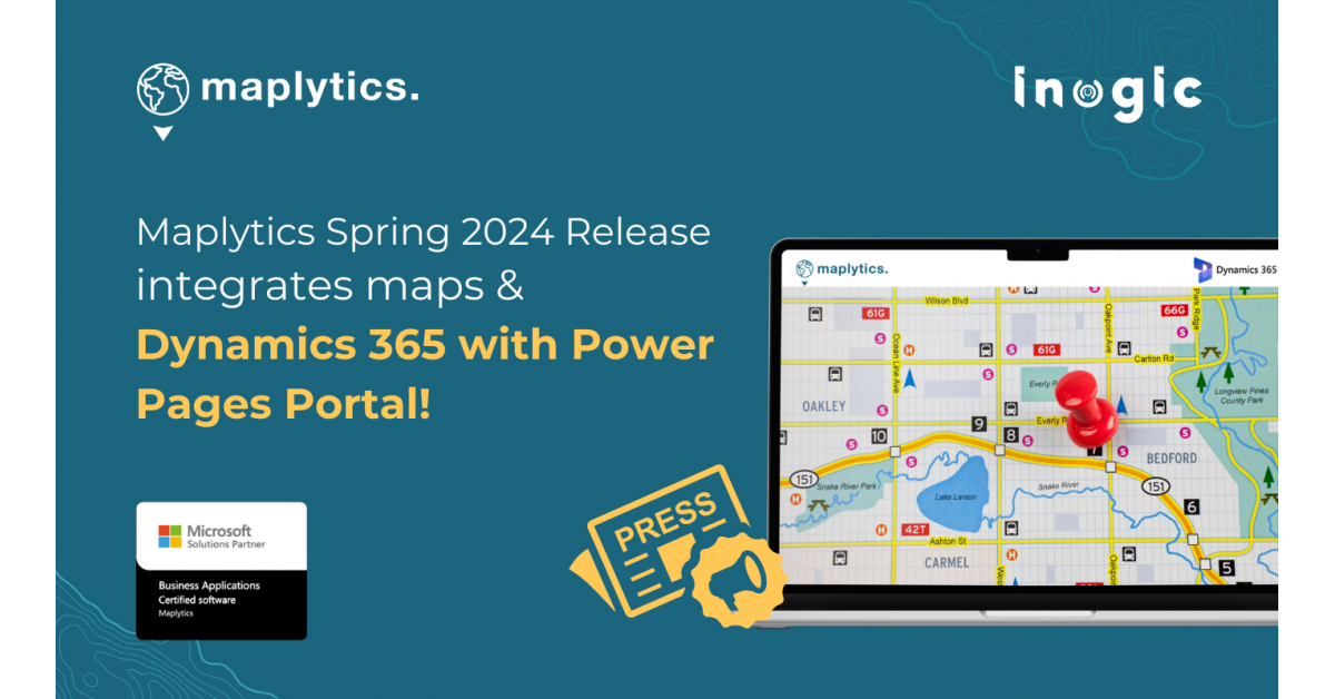 Maplytics Spring 2024 Release integrates maps & Dynamics 365 with Power ...