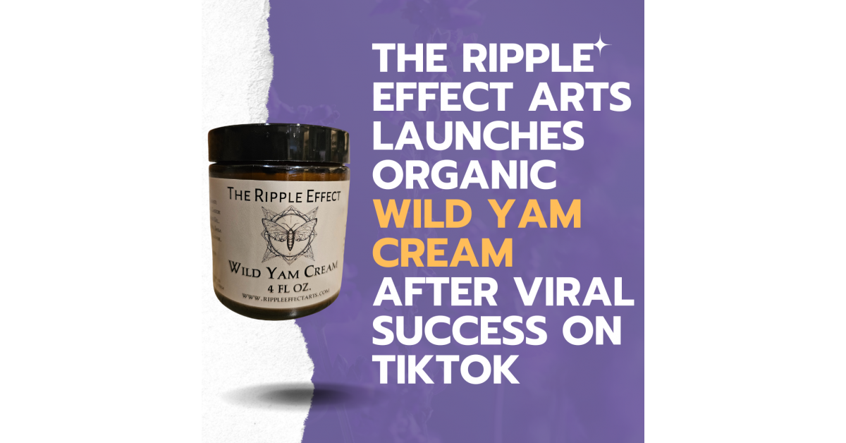 The Ripple Effect Arts Launches Organic Wild Yam Cream After Viral 