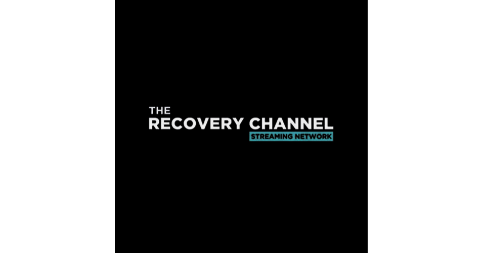 RECOVERY CHANNEL STREAMING NETWORK NEARING LAUNCH TO SUPPORTIVE PROGRAMS ON RECOVERY & FENTANYL AWARENESS