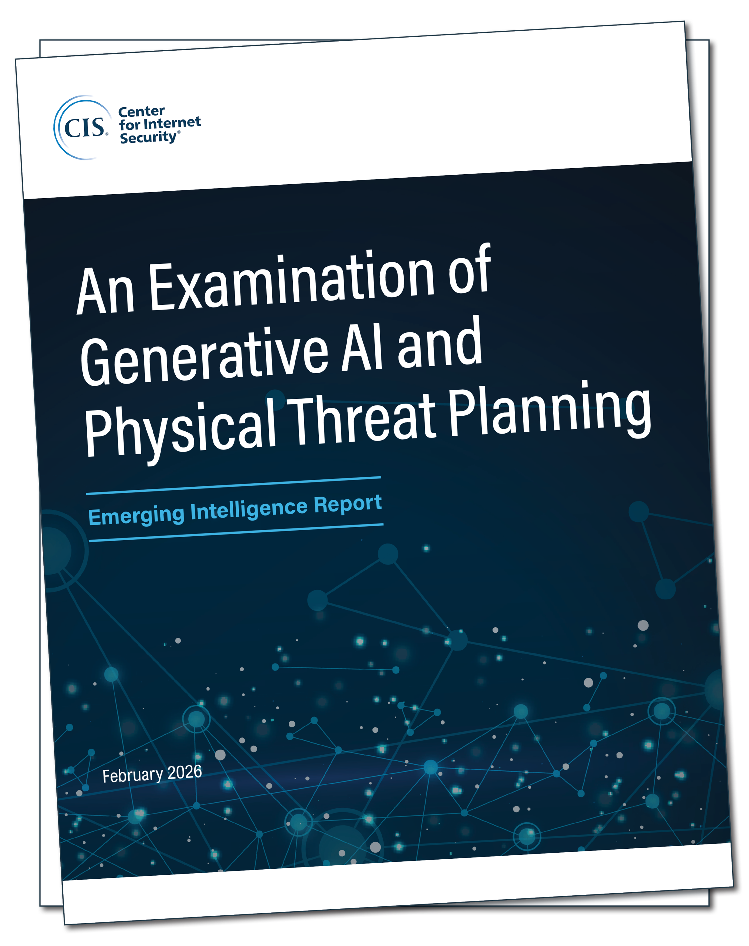 CIS Report Warns: AI Tools Can Aid Criminals in Planning Physical Attacks