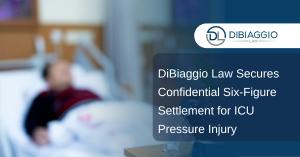 DiBiaggio Law settles ICU pressure injury case for six figures