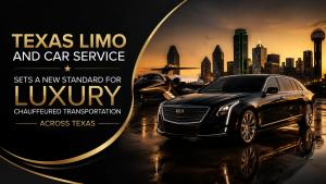 Texas Limo and Car Service expands luxury airport coverage across Texas