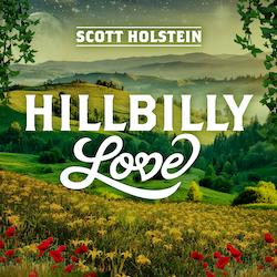 Scott Holstein / Hillbilly Love