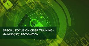 special-focus-on-cissp-training-gaining-(isc)²-recognition