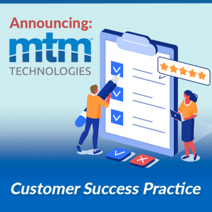 MTM Technologies Launches Customer Success Practice