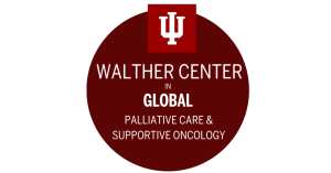 Walther Center in Global Palliative Care & Supportive Oncology at Indiana University.