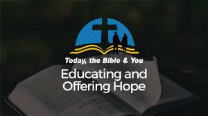 Today, the Bible, & You is a Broken-Arrow Christian Ministry Impacting the Globe