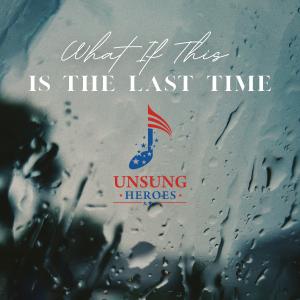 "What If This Is The Last Time" Cover