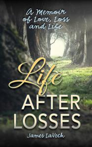 Cover to the Book Life After Losses by James LaVeck