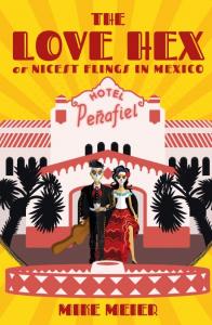 The Love Hex or Nicest Flings in Mexico by Mike Meier, Book Cover