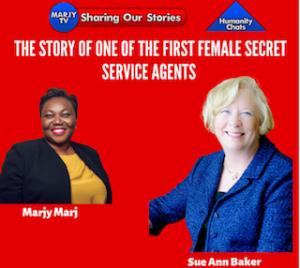 Podcast show HUMANITY CHAT interviews Sue Ann Baker who is one of five first women secret service Agents after 106 years of establishing the organization.