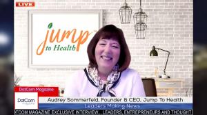 AUDREY SOMMERFELD, LEADING HEALTH AND LIFESTYLE EXPERT, AND FOUNDER & CEO OF JUMP TO HEALTH