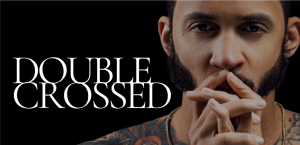 Double Crossed: A Modern Day Cain & Abel Turned Black Success Story by George Johnson