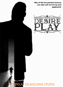 Desire play by Adepoju Olaoluwa itunu