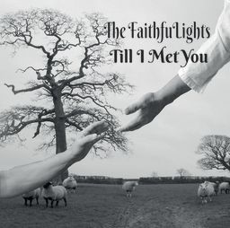 The FaithfuLights, Lamb On The Cross, Till I Met You CD Cover