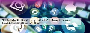 Social Media Bootcamp: What You Need to Know