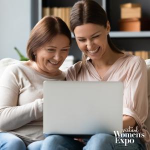 The Virtual Women's Expo is the perfect Mother's Day gift.