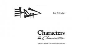Characters with Character: 50 Ways to Rekindle Your Love Affair with Language