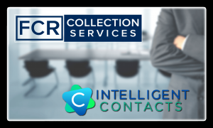FCR Collection Services Choose Intelligent Contacts as Unified Communications Provider