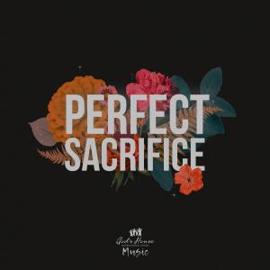 Perfect Sacrifice - GHIC Music