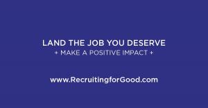 Let Recruiting for Good Represent You...Land a Sweet Job You Deserve and Make a Positive Impact #landsweetjob #makepositiveimpact #recruitingforgood www.RecruitingforGood.com