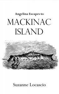 Angelina Escapes to Mackinac Island by Susan Locascio
