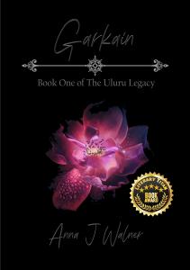 Garkain: Book One of The Uluru Legacy Series an Award-Winning Novel