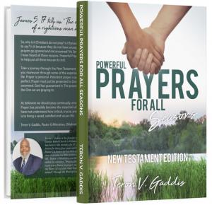 Powerful Prayers for All Seasons - Pastor Teron V. Gaddis