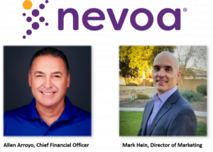 Nevoa Inc. has expanded its team with Allen Arroyo as CFO, and Mark Hein as Director of Marketing.