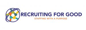 Recruit for Good helps companies find qualified professionals. Creative staffing solutions for a better tomorrow and generating positive impact revenue #staffingsolutions #makepositiveimpact www.RecruitingforGood.com