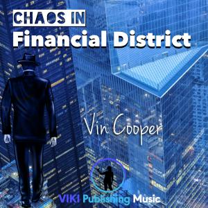 Chaos in Financial District by Vin Cooper