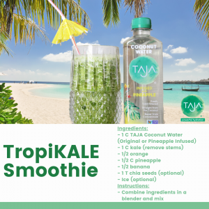 TropiKALE Smoothie graphic: image of smoothie with TAJA Original Coconut Water accompanied by ingredients