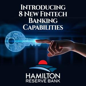 Hamilton Reserve Bank Demonstrates Eight New Fintech Banking Capabilities
