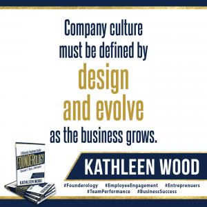 Kathleen Wood Author of Founderology Quote on Company Culture