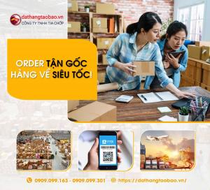 Order (mua hộ) hàng hóa sỉ, lẻ trên các trang thương mại điện tử Trung Quốc về Việt Nam