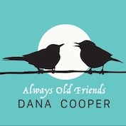 DANA COOPER - "Always Old Friends"