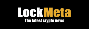 Lockmeta : Bitcoin, Ethereum, Nft, Crypto News Flash