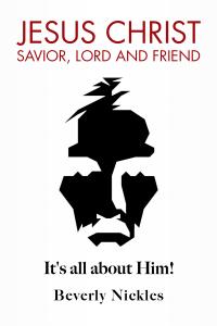 Jesus Christ Savior, Lord and Friend