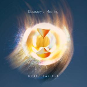 Discovery of Meaning By Craig Padilla: An Intimate Electronic Expression Releasing Today on Spotted Peccary Music