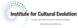 Institute for Cultural Evolution - Paving a New Path Forward for American Politics