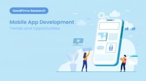 Mobile-App-Development-–-Trends-and-Opportunities_GoodFirms