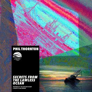 Phil Thornton Album Cover for The Outlaw Ocean Music Project, a project by Ian Urbina