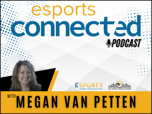 Esports Connected - Esports Trade Association on MAP Esports Podcast Network