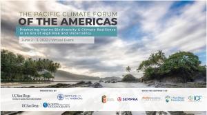 The Pacific Climate Forum of the Americas: Promoting Marine Biodiversity & Climate Resilience in an Era of High Risk and Uncertainty