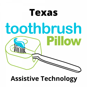 Toothbrush Pillow at Texas Technology Access Program (TTAP)