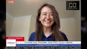 Andy Jacob Interviews Crystal Lou, Founder and CEO, CLou Capital On the DotCom Magazine Entrepreneur Spotlight Series.